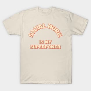 Social Work is My Superpower T-Shirt